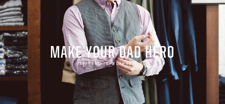 MAKE YOUR DAD HERO